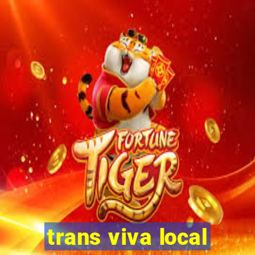 trans viva local